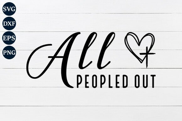 All Peopled Out SVG PNG Review