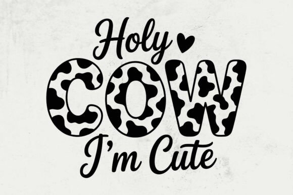Holy Cow I'm Cute SVG: A Country Western Charm Check